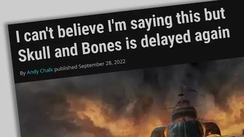 I can't believe I'm saying this again, but "Skull and Bones" is late again.